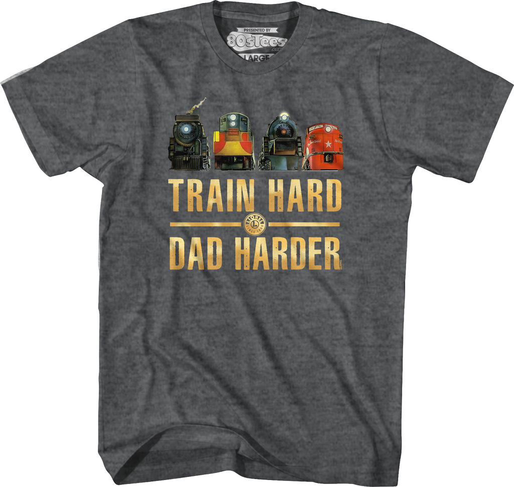 Train Hard Dad Harder Lionel Trains T-Shirt product image 5