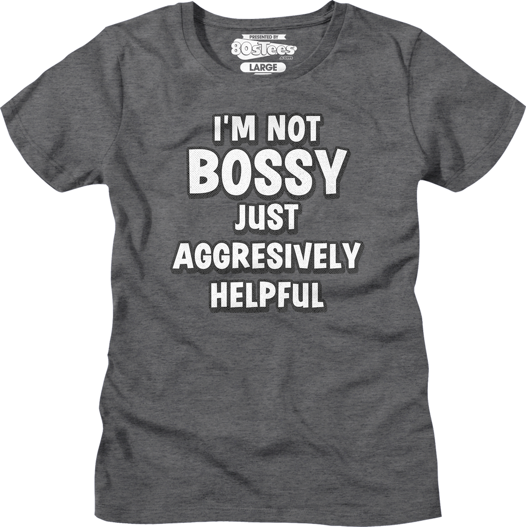 Womens I'm Not Bossy Just Aggressively Helpful Shirt product image 5