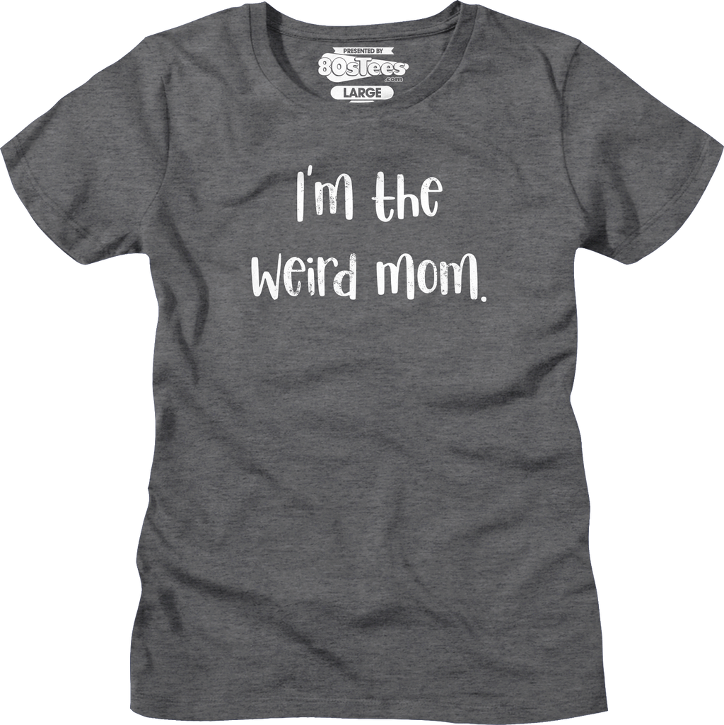 Womens I'm The Weird Mom Shirt product image 5