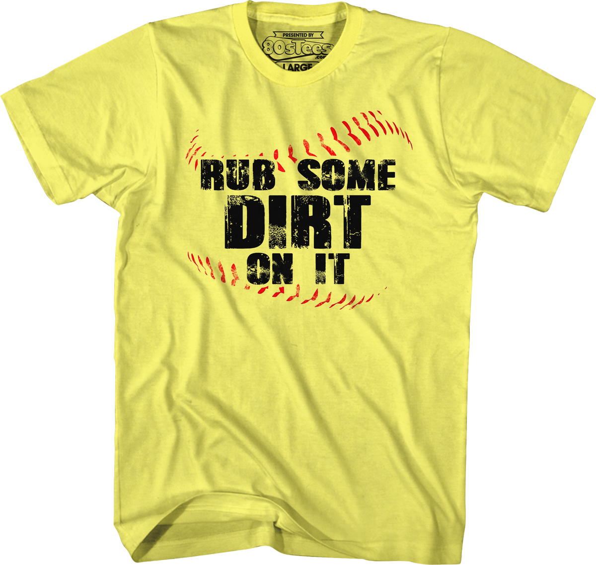 Rub Some Dirt On It T-Shirt product image 5