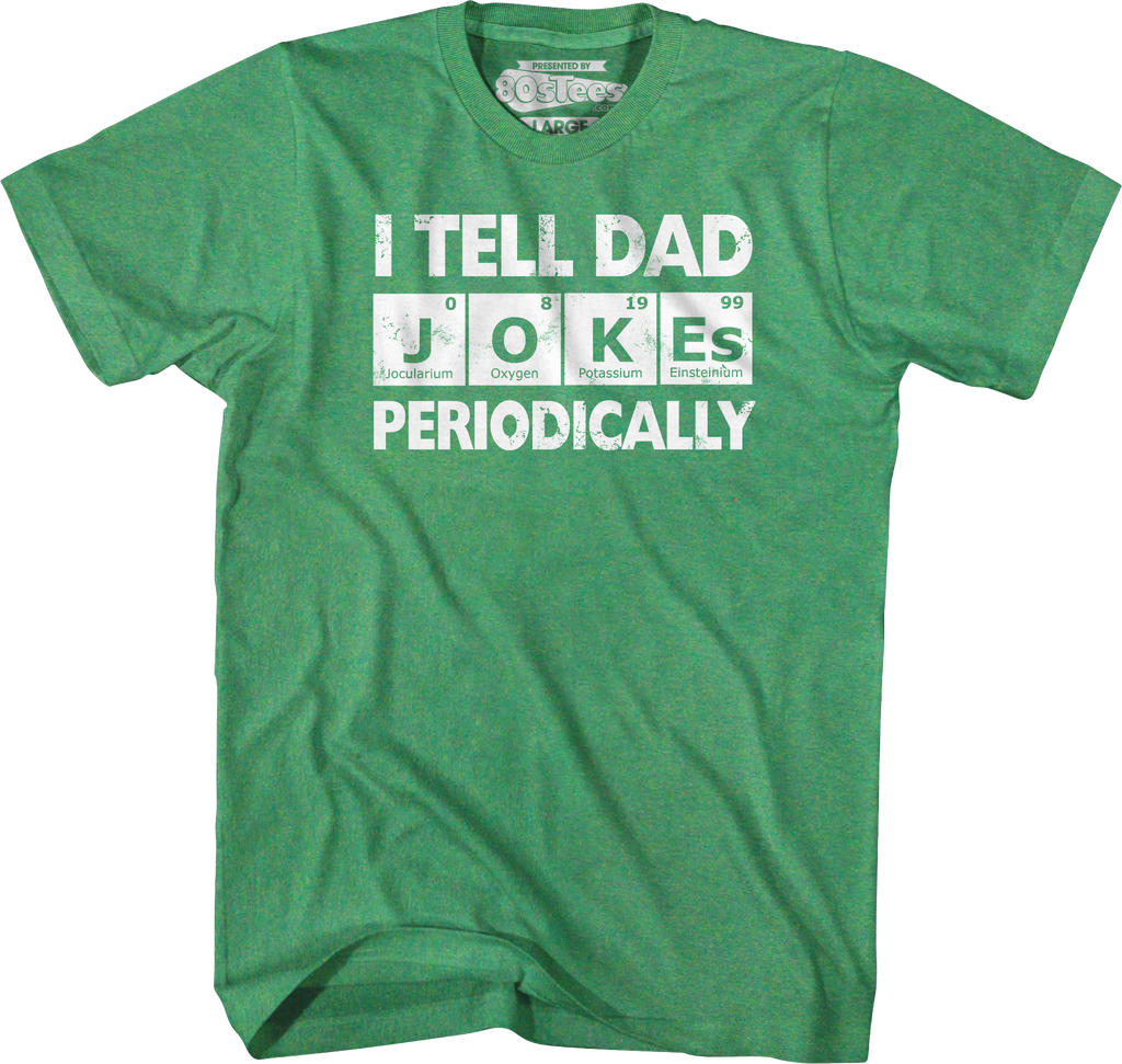 I Tell Dad Jokes Periodically T-Shirt product image 5