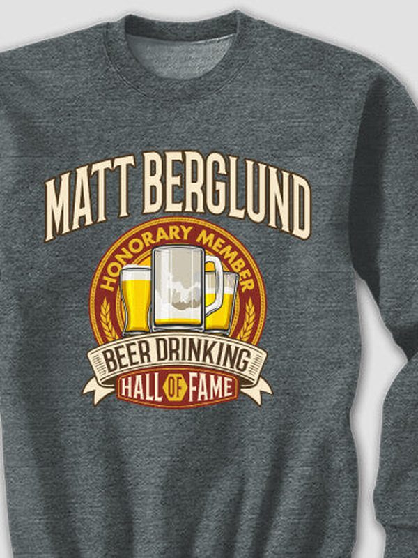 Beer Drinking Hall Of Fame : Printed Sweatshirts