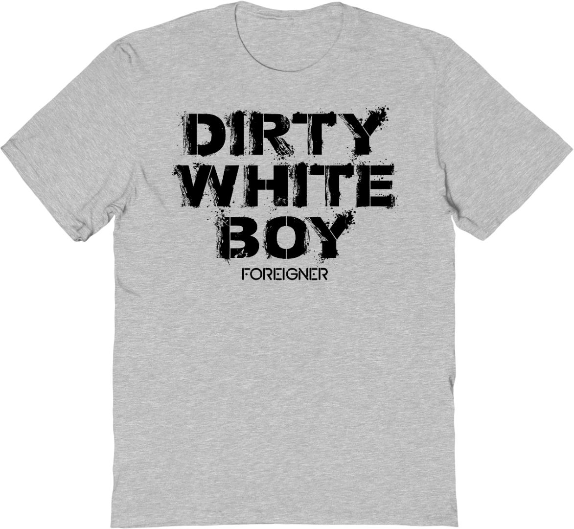 Dirty White Boy Foreigner T-Shirt product image 1