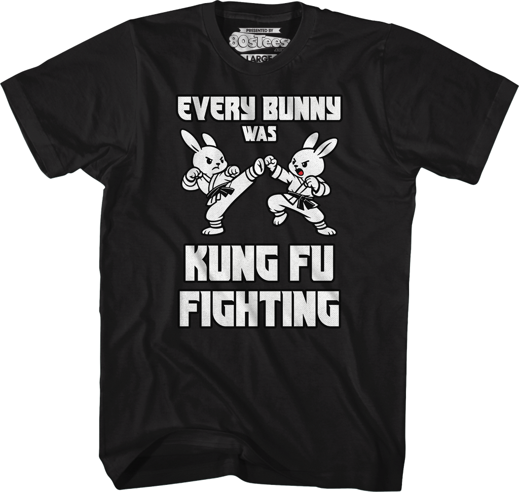 Every Bunny Was Kung Fu Fighting T-Shirt product image 1