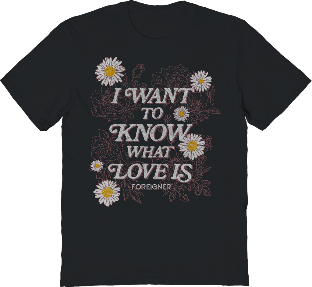 Floral I Want To Know What Love Is Foreigner T-Shirt product image 1