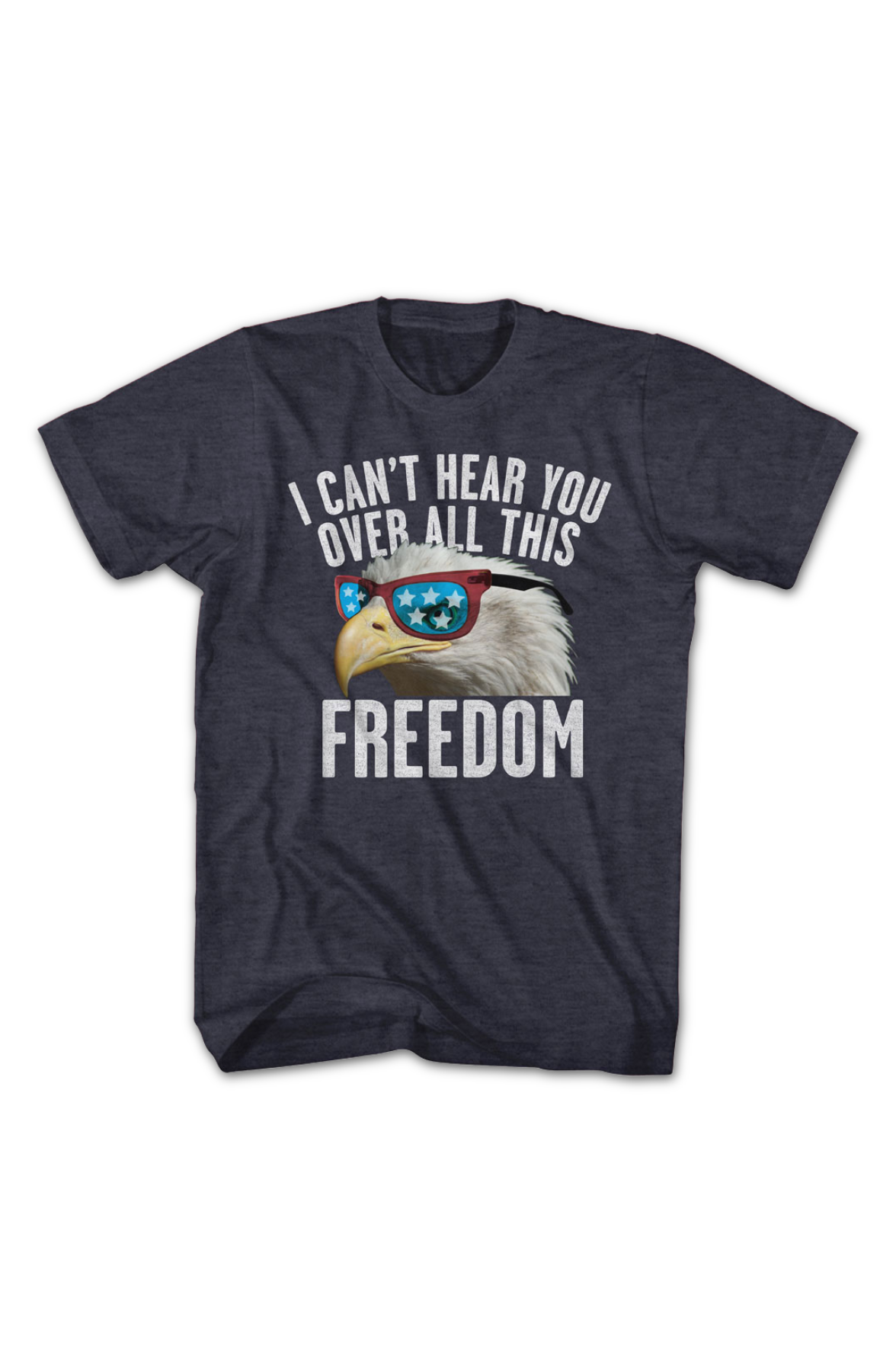 I Can't Hear You Over All This Freedom T-Shirt product image 2