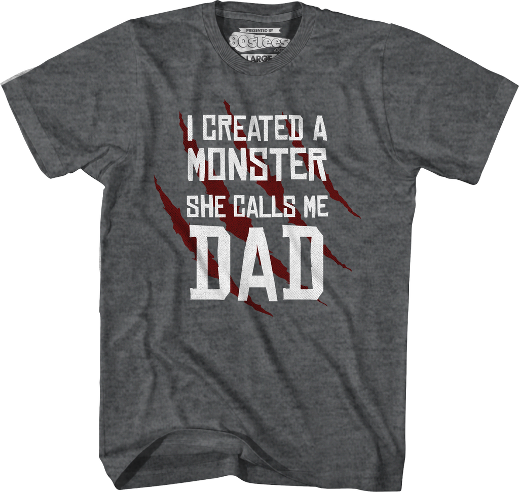 I Created A Monster She Calls Me Dad T-Shirt product image 3