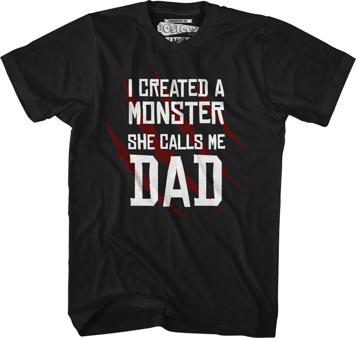 I Created A Monster She Calls Me Dad T-Shirt product image 1