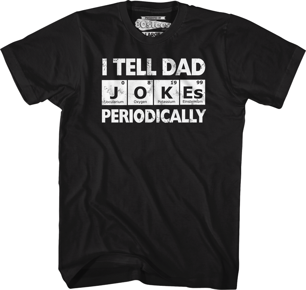 I Tell Dad Jokes Periodically T-Shirt product image 1