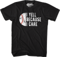 I Yell Because I Care T-Shirt product image 1