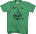 I'm Sexy And I Mow It T-Shirt product image 1