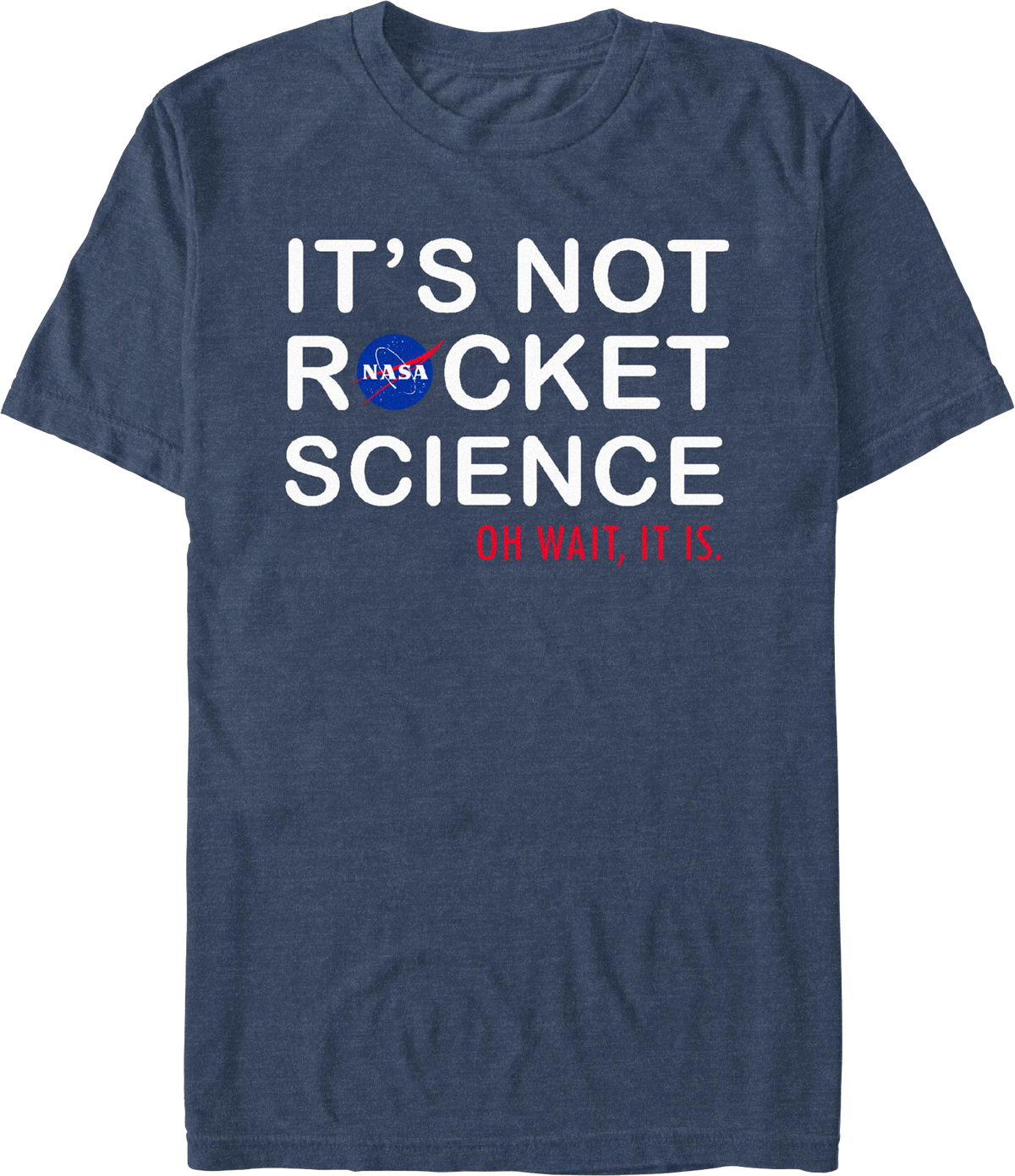 It's Not Rocket Science Oh Wait, It Is NASA T-Shirt product image 1