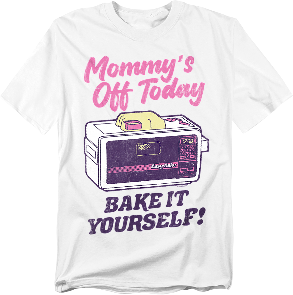Mommy's Off Today Bake It Yourself Easy Oven T-Shirt product image 1