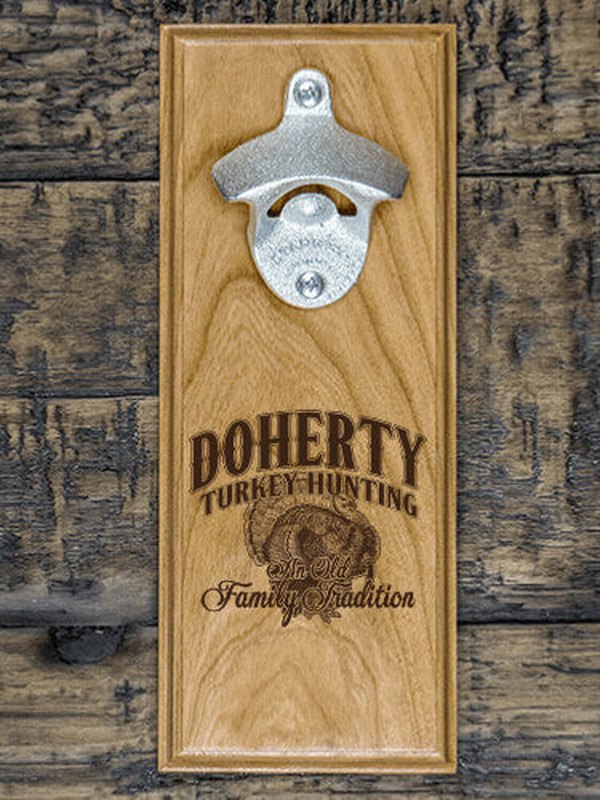 Turkey Hunting Family Tradition : Bottle Openers - Engraved