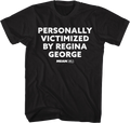 Personally Victimized By Regina George Mean Girls T-Shirt product image 1