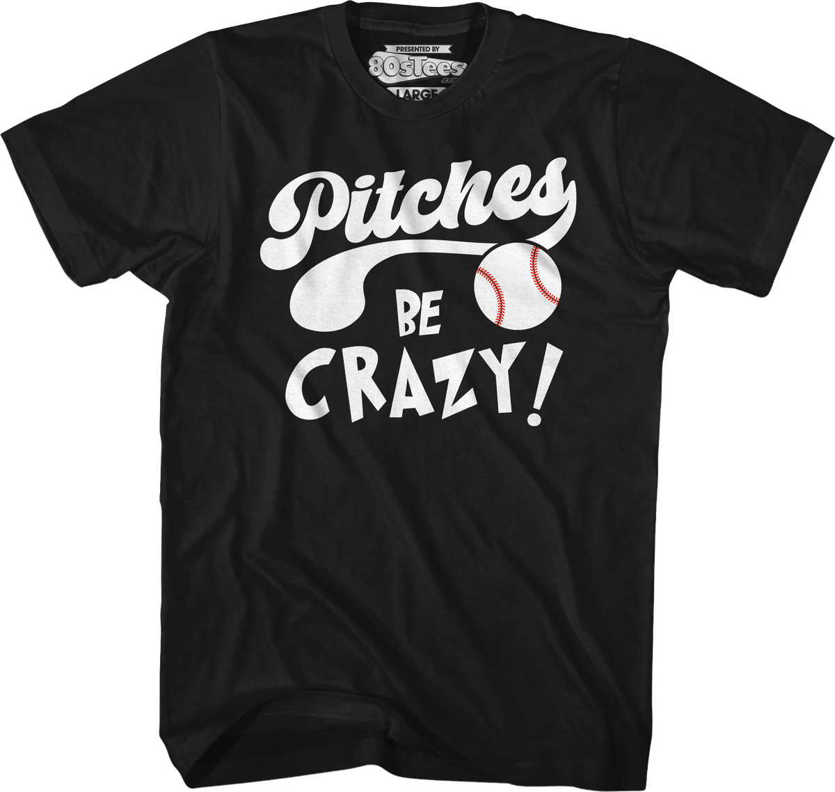 Pitches Be Crazy T-Shirt product image 1