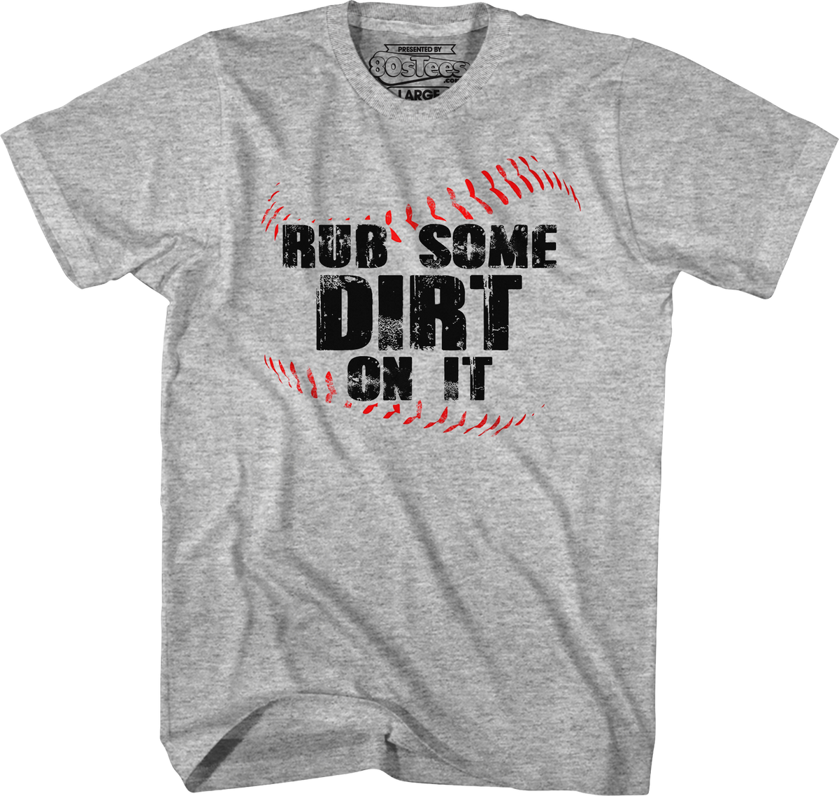 Rub Some Dirt On It T-Shirt product image 1