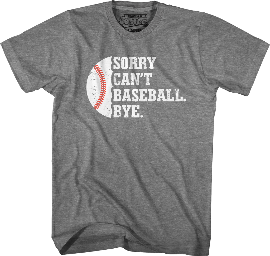 Sorry Can't Baseball Bye T-Shirt product image 3