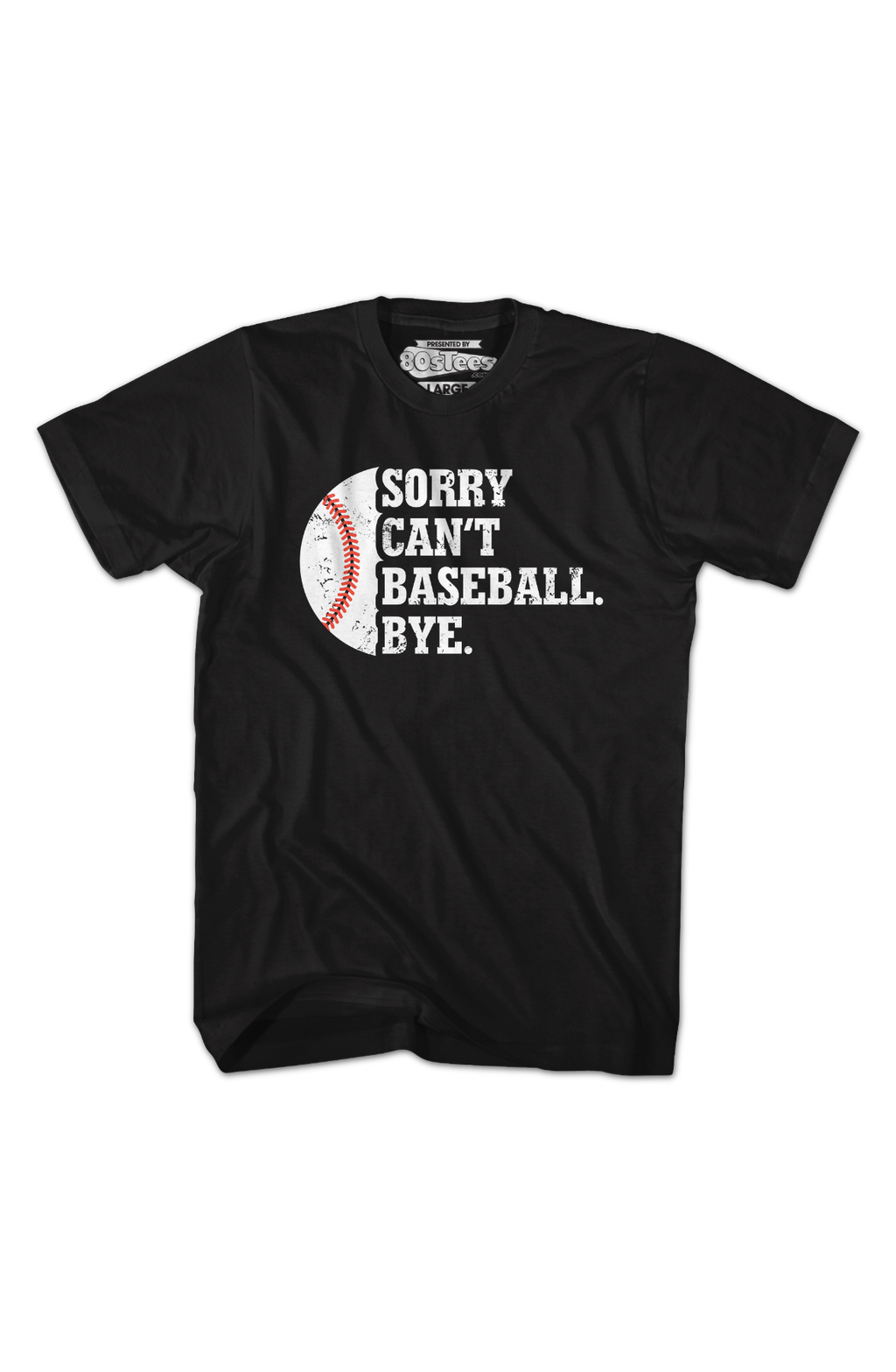 Sorry Can't Baseball Bye T-Shirt product image 2