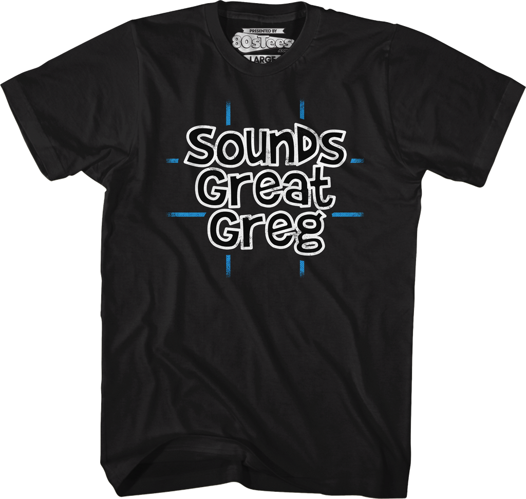 Sounds Great Greg T-Shirt product image 1