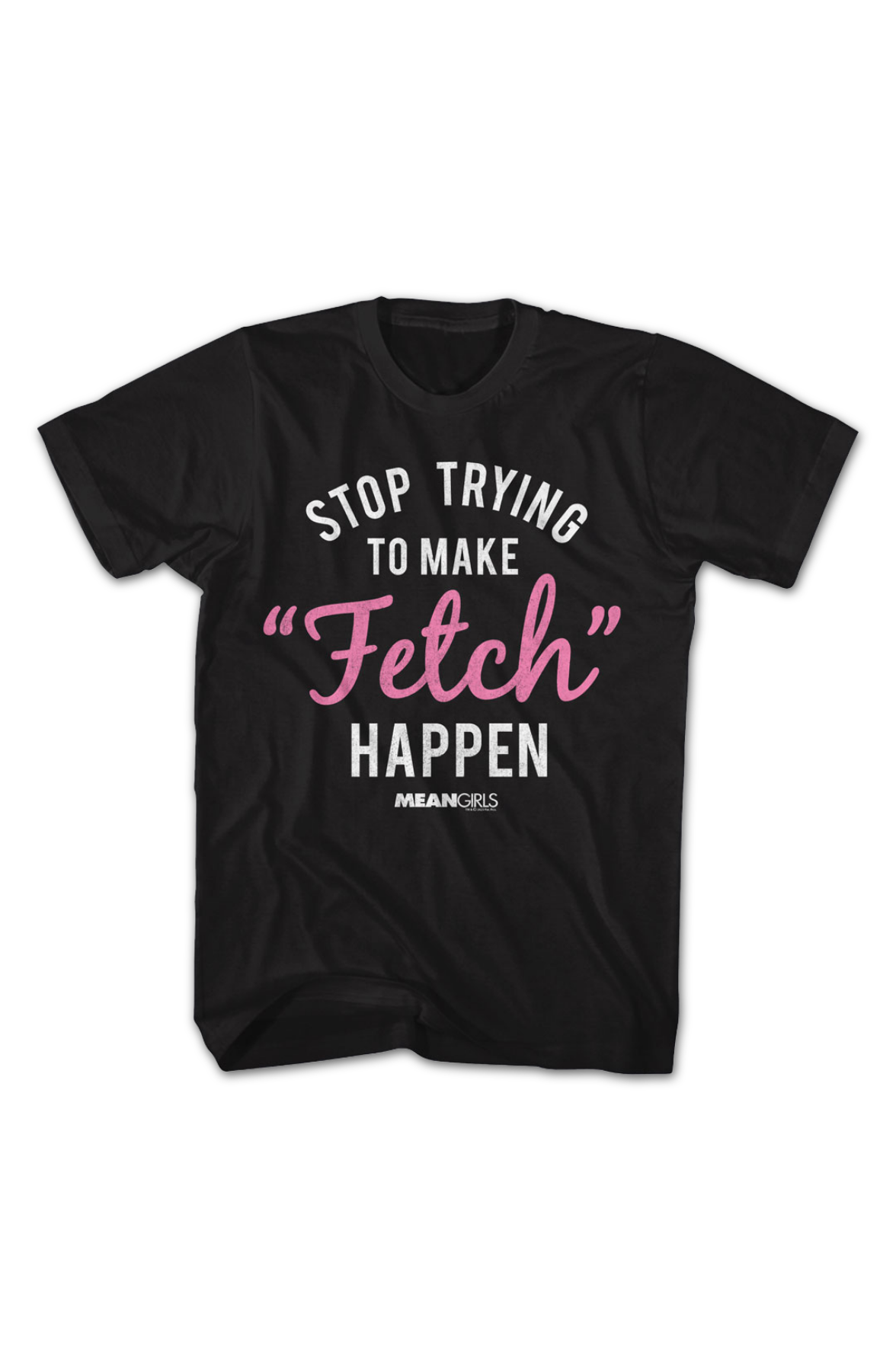 Stop Trying To Make Fetch Happen Mean Girls T-Shirt product image 2