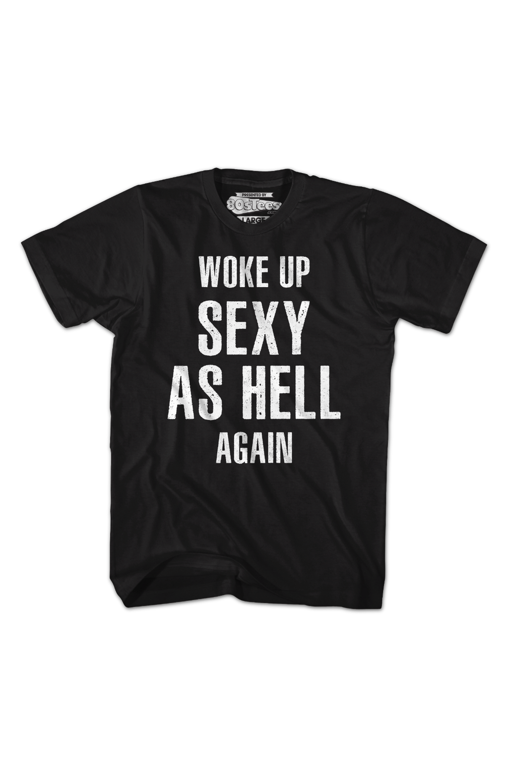 Woke Up Sexy As Hell Again T-Shirt product image 2