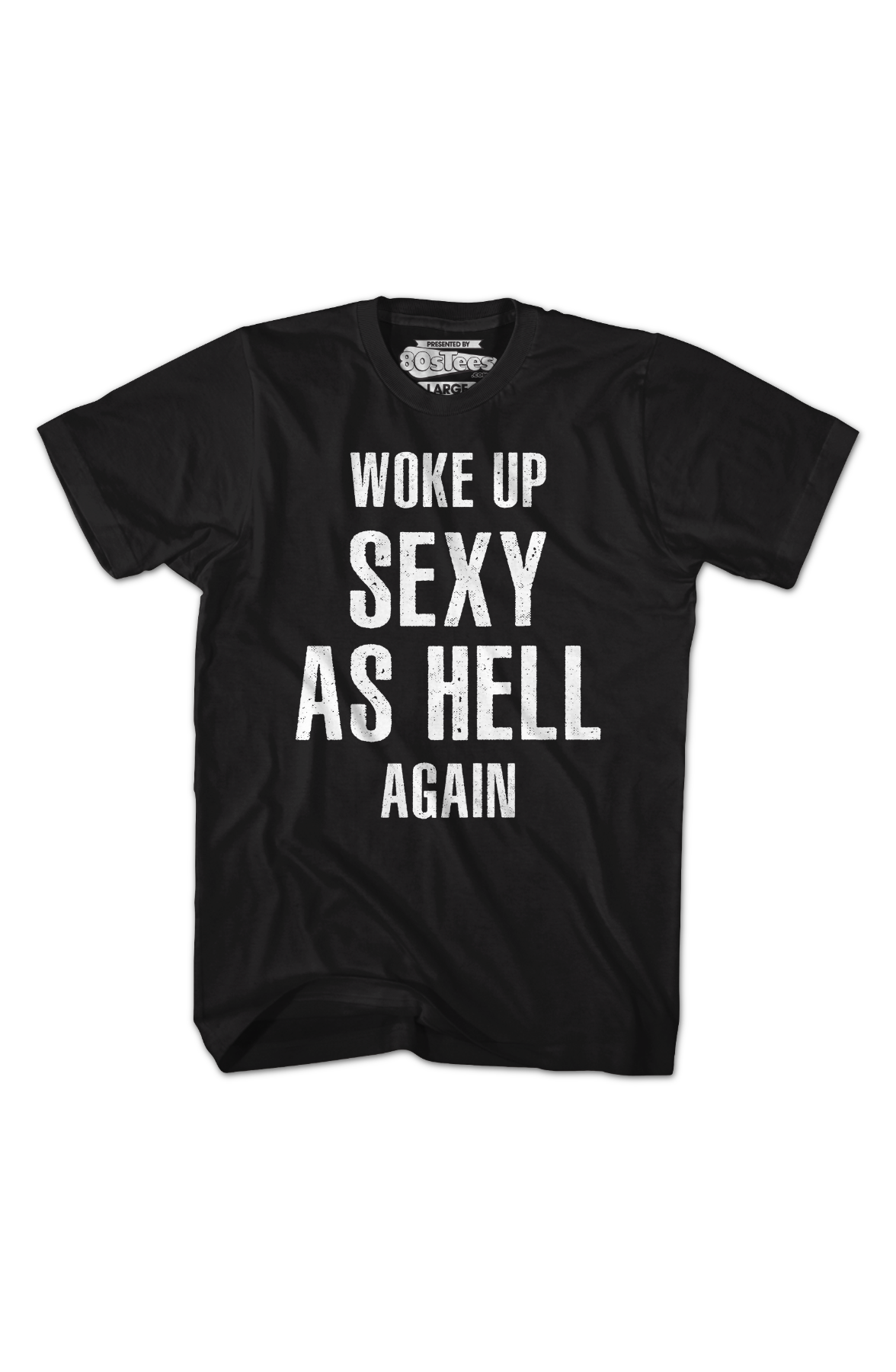 Woke Up Sexy As Hell Again T-Shirt product image 2