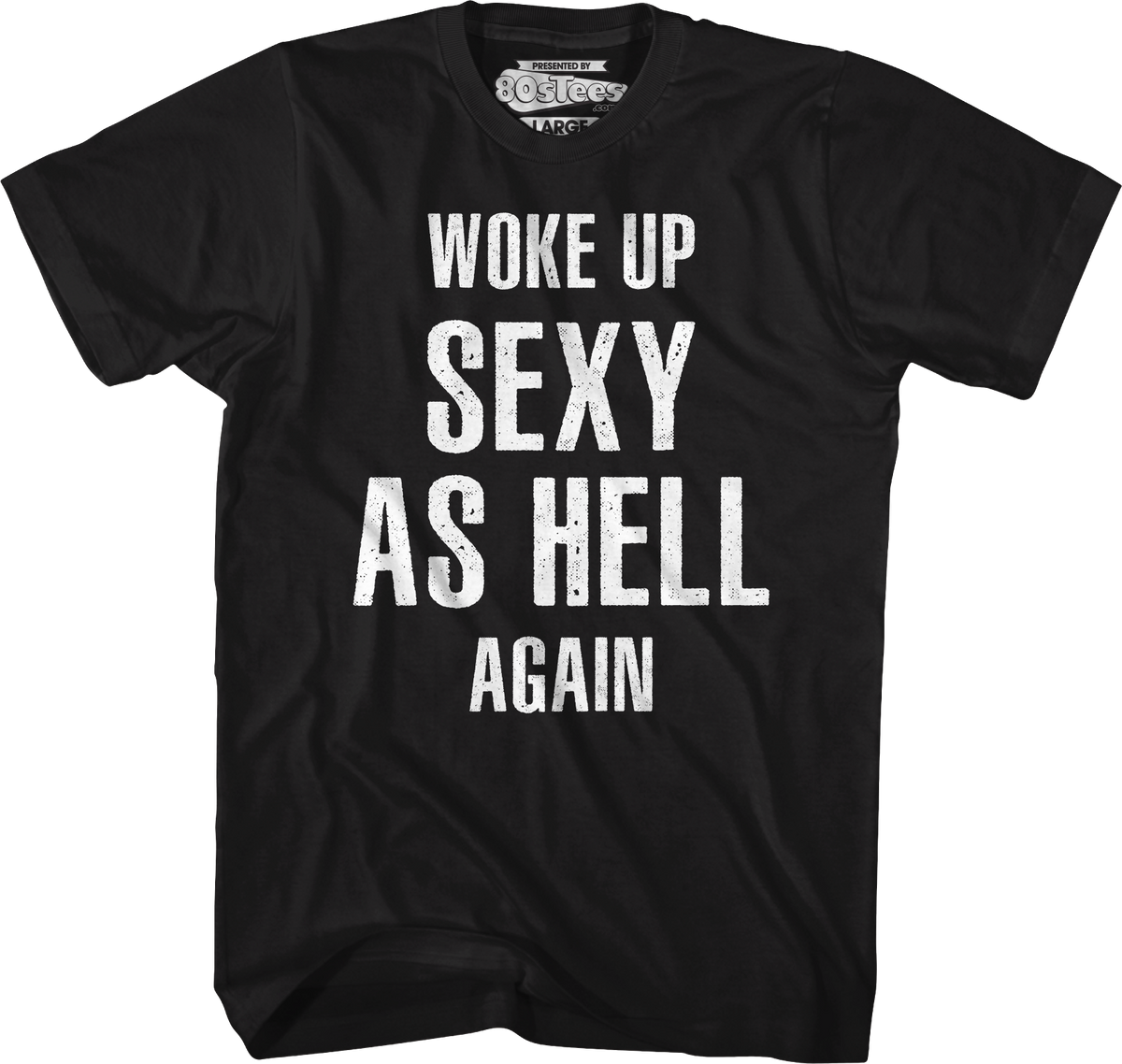 Woke Up Sexy As Hell Again T-Shirt product image 1