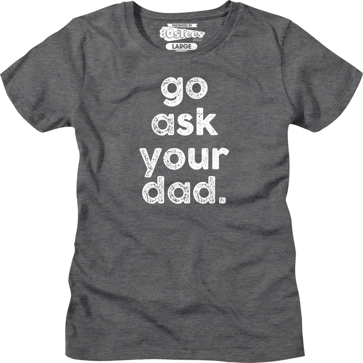 Womens Go Ask Your Dad Shirt product image 3