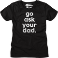 Womens Go Ask Your Dad Shirt product image 1