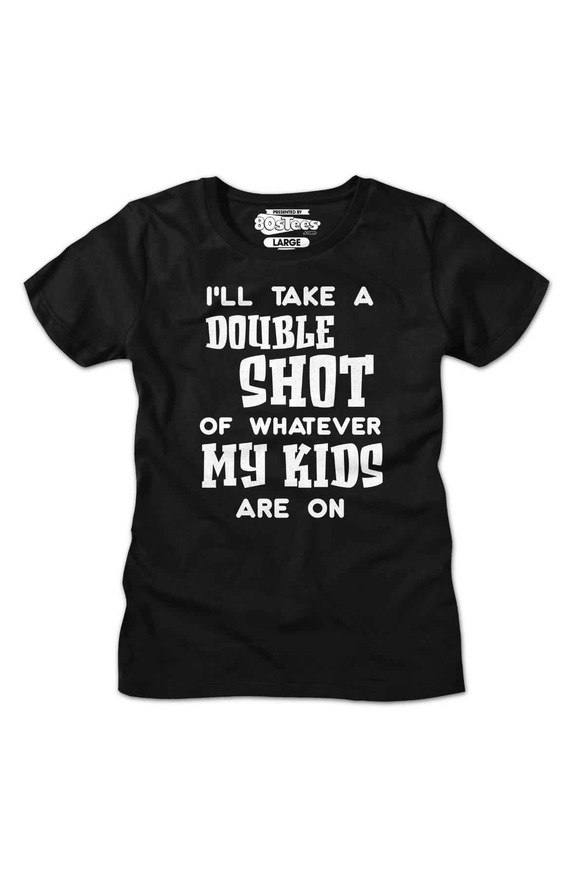 Womens I'll Take A Double Shot Of Whatever My Kids Are On product image 2