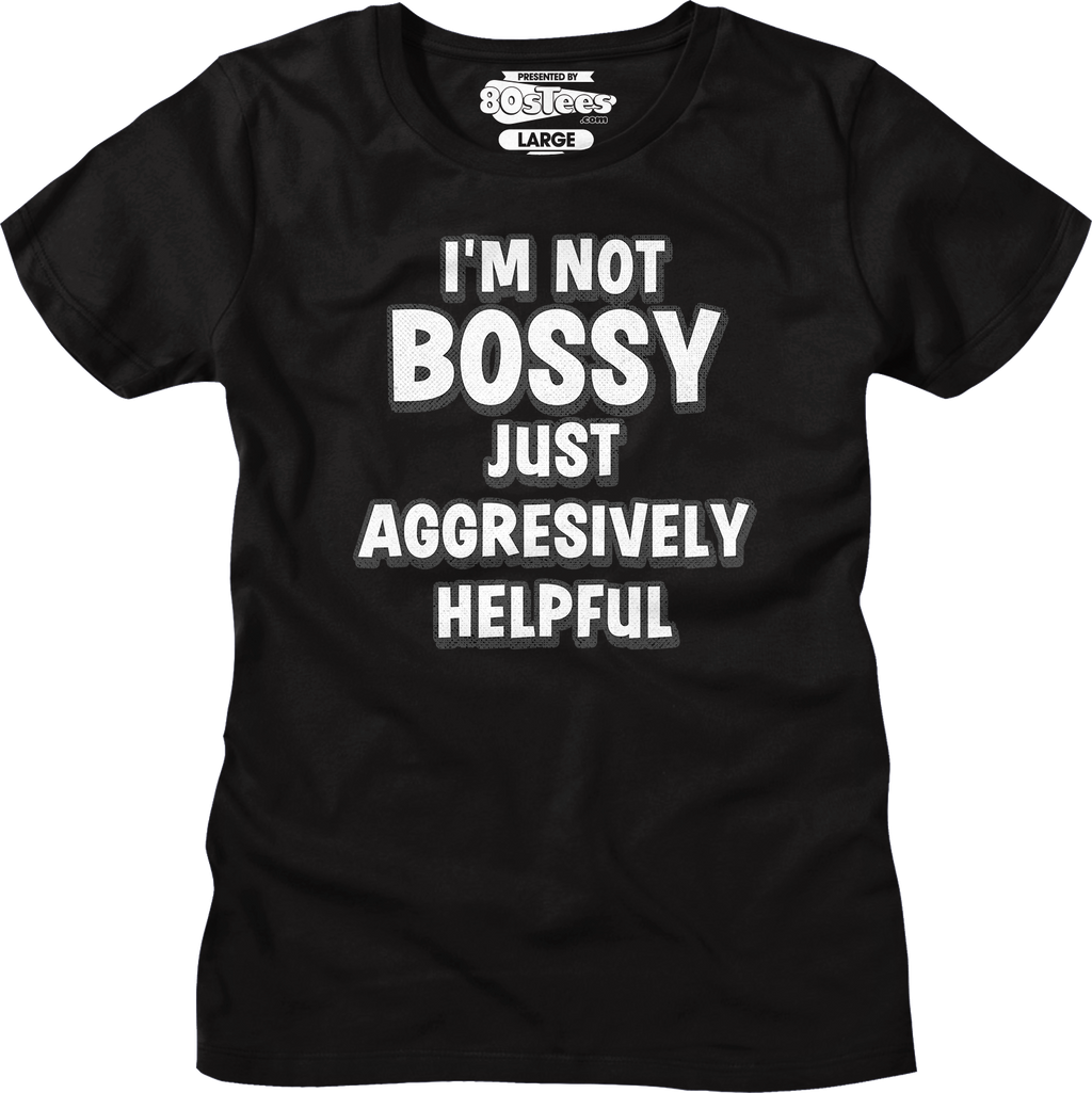 Womens I'm Not Bossy Just Aggressively Helpful Shirt product image 1