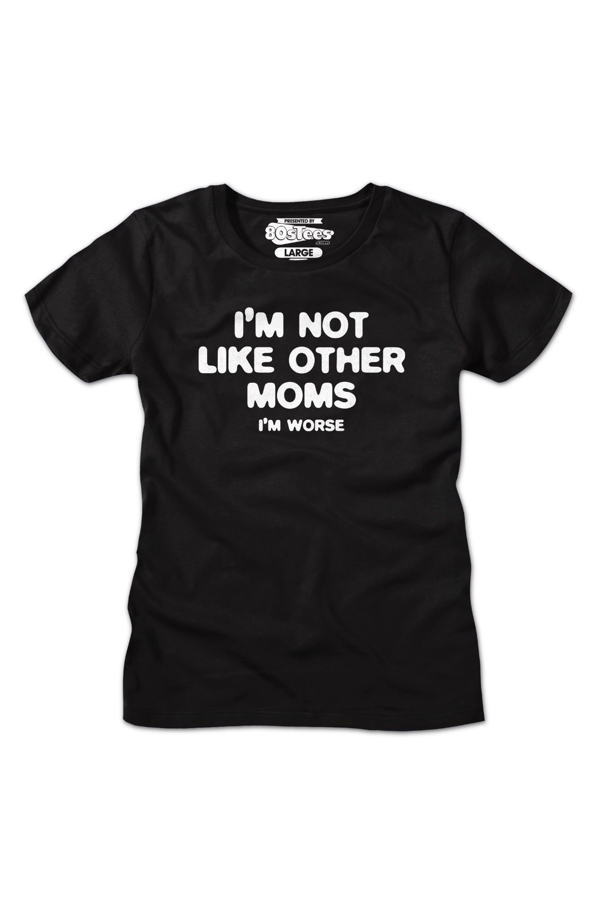 Womens I'm Not Like Other Moms I'm Worse Shirt product image 2