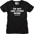 Womens I'm Not Like Other Moms I'm Worse Shirt product image 1