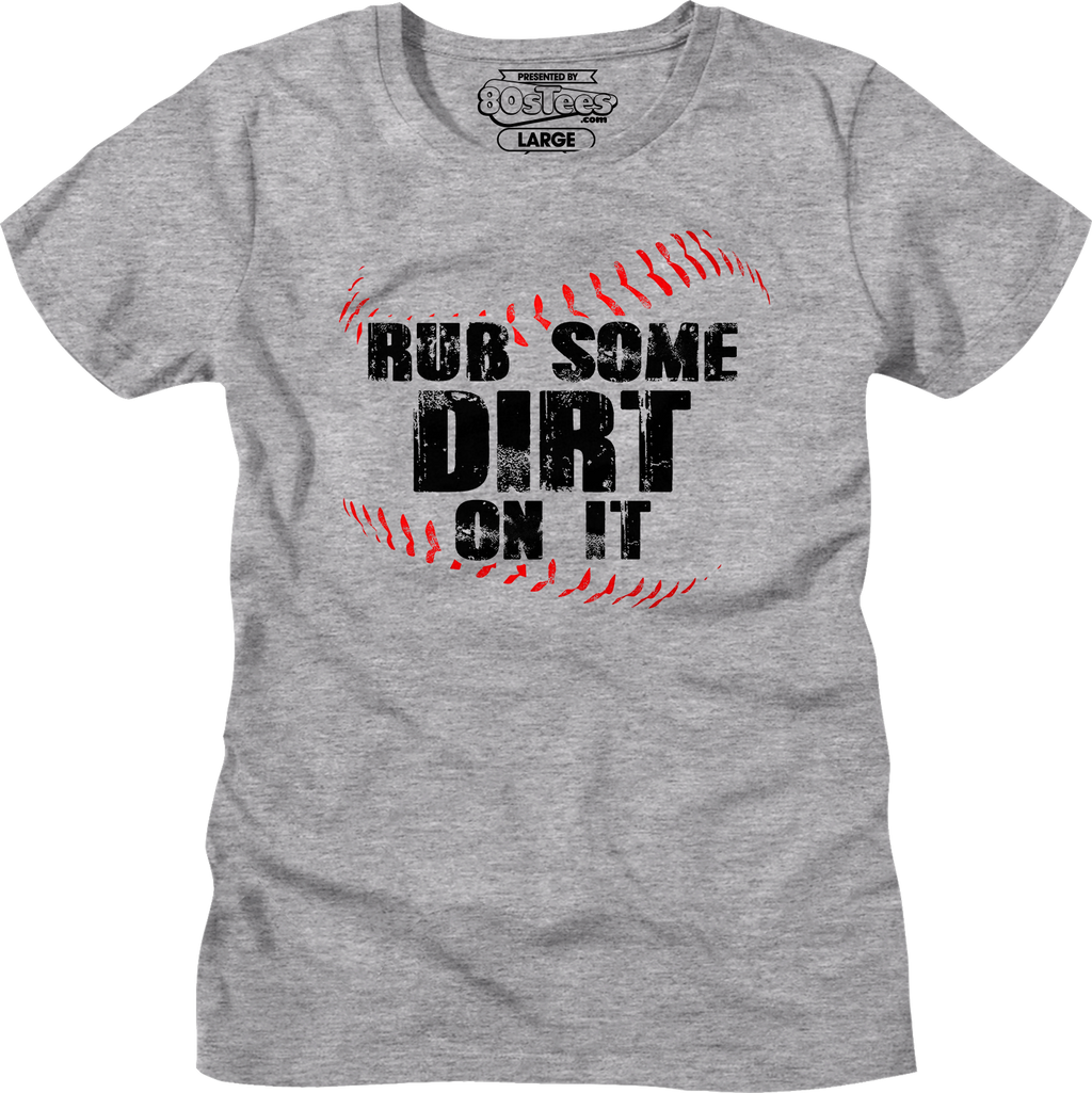 Womens Rub Some Dirt On It Shirt product image 1